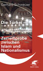 Buchcover Die Türkei - Zerreißprobe zwischen Islam und Nationalismus