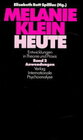 Buchcover Melanie Klein Heute. Entwicklungen in Theorie und Praxis