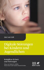 Buchcover Digitale Störungen bei Kindern und Jugendlichen (Komplexe Krisen und Störungen, Bd. 2)