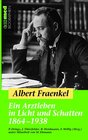 Buchcover Albert Fraenkel - Ein Arztleben in Licht und Schatten 1864-1938