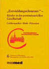 Buchcover Schriftenreihe Ökopädiatrie / "Entwicklungsschmerzen" - Kinder in der postindustriellen Gesellschaft