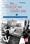 Buchcover Der Kampf um Berlin 1945 in Augenzeugenberichten
