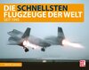 Buchcover Die schnellsten Flugzeuge der Welt