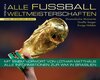 Buchcover Alle Fußball Weltmeisterschaften 1930-2014