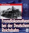 Buchcover Fremdlokomotiven bei der Deutschen Reichsbahn
