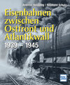 Buchcover Eisenbahn zwischen Ostfront und Atlantikwall 1939-1945