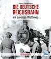 Buchcover Die Deutsche Reichsbahn im Zweiten Weltkrieg