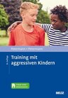 Buchcover Training mit aggressiven Kindern: Mit E-Book inside und Arbeitsmaterial