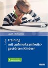 Buchcover Training mit aufmerksamkeitsgestörten Kindern / Materialien für die klinische Praxis / Praxismaterial