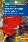 Buchcover Dem Leben wieder Farbe geben - Julia Zwick, Martin Hautzinger (ePub)
