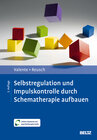 Buchcover Selbstregulation und Impulskontrolle durch Schematherapie aufbauen