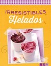 Buchcover Irresistibles helados: Cremosos y afrutados (Deliciosas recetas para el verano) (Spanish Edition)