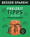 Buchcover Freizeit-Tipps, die (fast) nichts kosten • Besser Sparen!