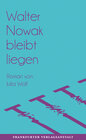 Buchcover Walter Nowak bleibt liegen