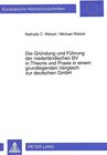 Buchcover Die Gründung und Führung der niederländischen BV in Theorie und Praxis in einem grundlegenden Vergleich zur deutschen Gm