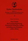 Buchcover Die Politik der Landesregierung Friedrich Wilhelm Lübke in Schleswig-Holstein (1951-1954)