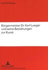 Buchcover Bürgermeister Dr. Karl Lueger und seine Beziehungen zur Kunst