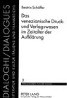 Buchcover Das venezianische Druck- und Verlagswesen im Zeitalter der Aufklärung