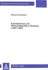 Buchcover Autoritarismus und Wirtschaftspolitik in Brasilien (1964-1985)