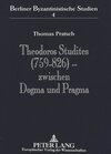 Buchcover Theodoros Studites (759-826) - zwischen Dogma und Pragma