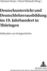 Buchcover Deutschunterricht und Deutschlehrerausbildung im 19. Jahrhundert in Thüringen