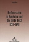 Buchcover Die Deutschen in Rumänien und das Dritte Reich 1933-1940