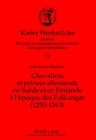 Buchcover Chevaliers et princes allemands en Suède et en Finlande à l'époque des Folkungar (1250-1363)