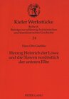 Buchcover Herzog Heinrich der Löwe und die Slawen nordöstlich der unteren Elbe