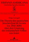 Buchcover Die Theorie des spanischen Jesuiten José de Acosta (ca. 1540-1600) über den Ursprung der indianischen Völker aus Asien