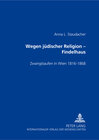Buchcover Wegen jüdischer Religion – Findelhaus