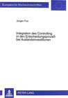 Buchcover Integration des Controlling in den Entscheidungsprozeß bei Auslandsinvestitionen