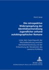 Buchcover Die retrospektive Widerspiegelung der Identitätsentwicklung Jugendlicher anhand autobiographischer Romane von Bernward V