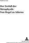Buchcover Der Zerfall der Metaphysik: Von Hegel zu Adorno