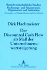Buchcover Der Discounted Cash Flow als Maß der Unternehmenswertsteigerung