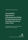 Buchcover Akademie für Deutsches Recht 1933-1945- Protokolle der Ausschüsse- Ausschuß für Jugendrecht, Arbeitsgemeinschaften für J