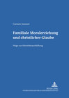 Buchcover Familiale Moralerziehung und christlicher Glaube