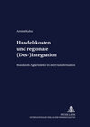 Buchcover Handelskosten und regionale (Des-)Integration
