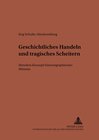 Buchcover Geschichtliches Handeln und tragisches Scheitern