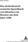 Das niederdeutsch-russische Sprachbuch von Johannes von Heemer aus dem Jahre 1696 width=