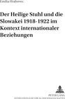 Buchcover Der Heilige Stuhl und die Slowakei 1918-1922 im Kontext internationaler Beziehungen
