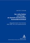 Buchcover Der rothe Doktor von Chicago – ein deutsch-amerikanisches Auswandererschicksal