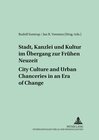 Buchcover Stadt, Kanzlei und Kultur im Übergang zur Frühen Neuzeit – City Culture and Urban Chanceries in an Era of Change