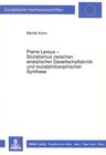 Buchcover Pierre Leroux - Sozialismus zwischen analytischer Gesellschaftskritik und sozialphilosophischer Synthese.