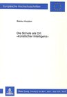 Buchcover Die Schule als Ort «künstlicher Intelligenz»