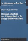 Buchcover Stationäre Altenpflege und «Pflegenotstand» in der Bundesrepublik Deutschland