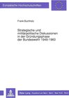 Buchcover Strategische und militärpolitische Diskussionen in der Gründungsphase der Bundeswehr 1949-1960