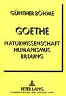 Buchcover Goethe - Naturwissenschaft Humanismus Bildung