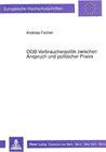 Buchcover DGB-Verbraucherpolitik zwischen Anspruch und politischer Praxis
