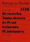 Buchcover Die russischen Nomina abstracta des 18. und beginnenden 19. Jahrhunderts