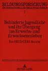 Buchcover Behinderte Jugendliche und ihr Übergang ins Erwerbs- und Erwachsenenleben